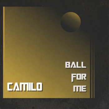 Camilo Ball for Me