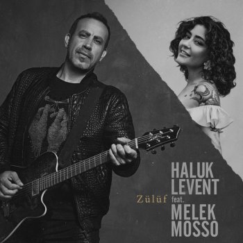 Haluk Levent feat. Melek Mosso Zülüf