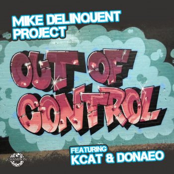 Mike Delinquent Project, KCAT & Donae'o Out Of Control - Delio D'Cruz Remix