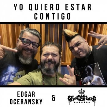 Edgar Oceransky Yo Quiero Estar Contigo (feat. El Gran Silencio)