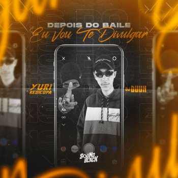 Yuri Redicopa feat. DJ Duuh Depois do Baile Eu Vou Te Divulgar