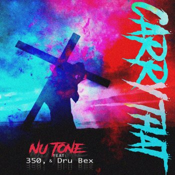 Nu Tone feat. 350 & Dru Bex Carry That