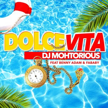 DJ Mohtorious feat. Benny Adam & Fababy Dolce Vita