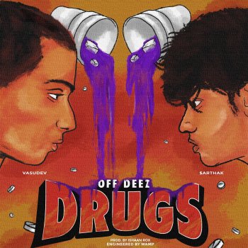 $arthsk OFF DEEZ DRUGS (feat. Vasudev & Ishaan rox)