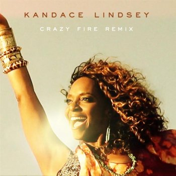 Kandace Lindsey Crazy Fire (Gypsy Musica Remix)