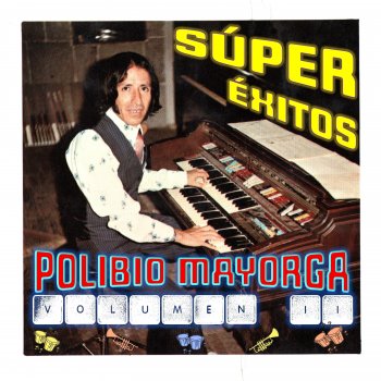 Polibio Mayorga Mosaico: Los Adioses / Pepe Chupín / Cumbia Triste / Ponchito de Colores / Muchita Fría