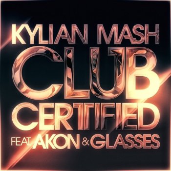 Kylian Mash, Malone Glasses & Akon Club Certified - diMaro Radio Edit