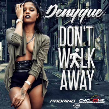 Denyque Don't Walk Away