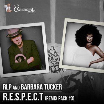 RLP & Barbara Tucker R.E.S.P.E.C.T. (Re-Spected By Seroussi & Potec Club Mix)
