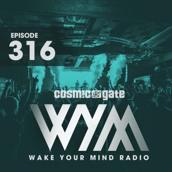 Cosmic Gate Wake Your Mind Intro (Wym316)