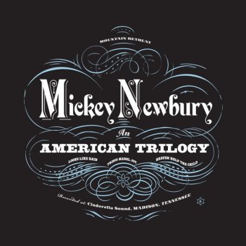 Mickey Newbury 33rd of August / when the Baby In My Lady Gets the Blues