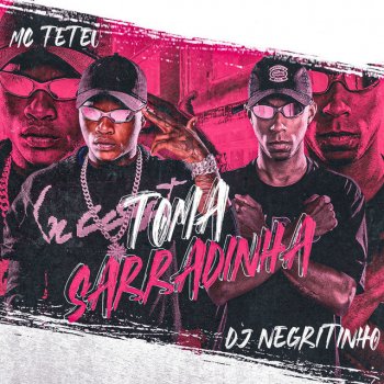 DJ Negritinho feat. MC Teteu Toma Sarradinha (feat. MC Teteu)