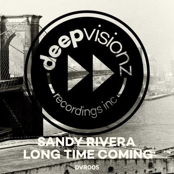 Sandy Rivera Long Time Coming