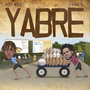 Kofi Mole Yabre (feat. Fameye)
