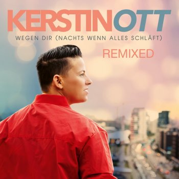 Kerstin Ott feat. Rico Bernasconi & Oliver Flöte Wegen Dir (Nachts wenn alles schläft) - Rico Bernasconi Remix