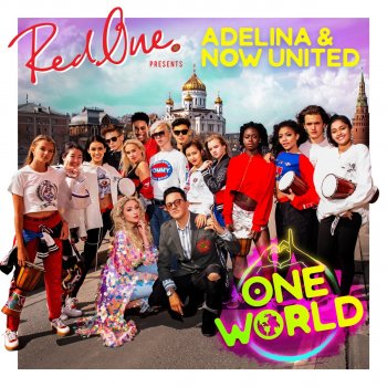RedOne feat. Adelina & Now United One World