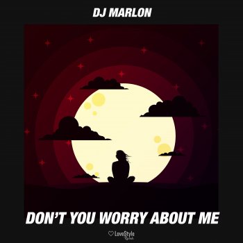 DJ Marlon Don't You Worry About Me (Extended Mix)
