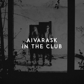 Aivarask In the Club