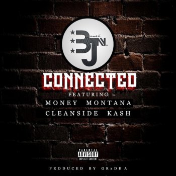 B-Jay Banks Connected (feat. Money Montana & Cleanside Kash)