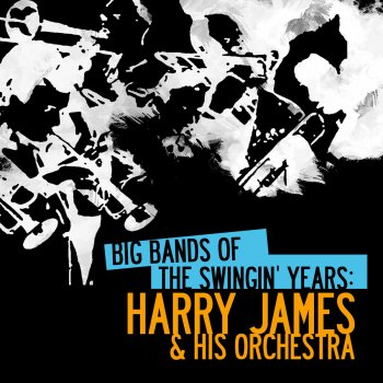 Harry James and His Orchestra To You