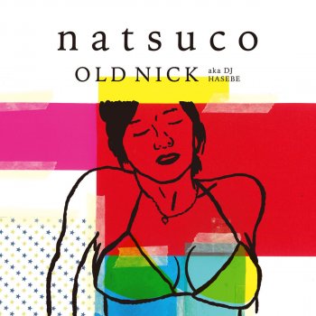 OLD NICK aka DJ HASEBE feat. SUSHIBOYS サマデイ feat. SUSHIBOYS