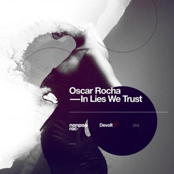 Oscar Rocha In Lies We Trust