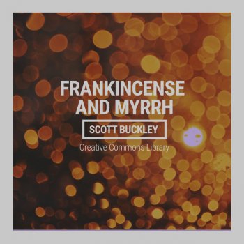 Scott Buckley Frankincense and Myrrh