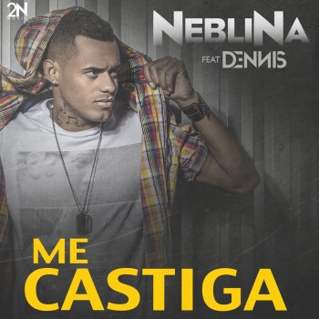Neblina feat. Dennis DJ Me Castiga