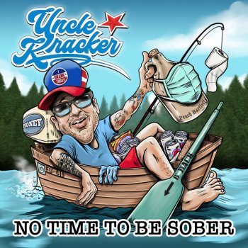 Uncle Kracker No Time To Be Sober