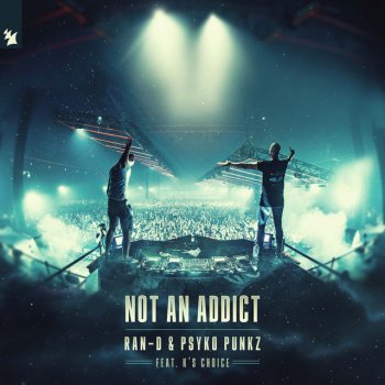 Ran-D feat. Psyko Punkz & K's Choice Not An Addict