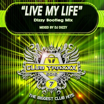 DJ Dizzy Live My Life - Dizzy Bootleg Mix