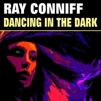 The Ray Conniff Singers Dancing in the Dark