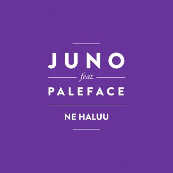 Juno feat. Paleface Ne haluu (feat. Paleface)