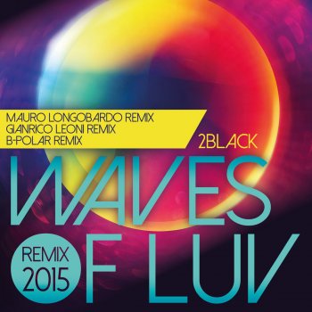 2 Black Waves of Luv - Mauro Longobardo Remix