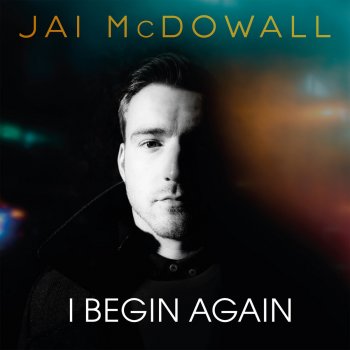 Jai McDowall I Begin Again (Acoustic Version)