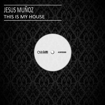 Jesus Muñoz This Is My House