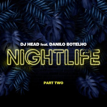DJ Head feat. Danilo Botelho & Carlos Martínez Nightlife - Carlos Martinez Remix