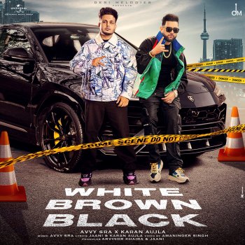 Avvy Sra feat. Karan Aujla & Jaani White Brown Black