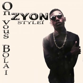 Zyon Stylei On vous bolai (OVB)
