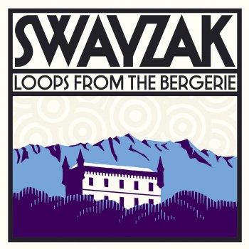 Swayzak Bergerie