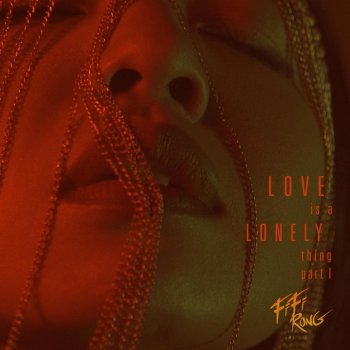 Fifi Rong Love Is a Lonely Thing, Pt. 1