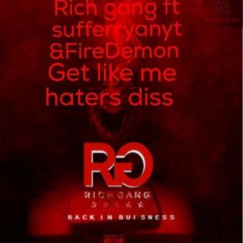 Rich Gang feat. FireDemon & Sufferryanyt Get like me haters diss