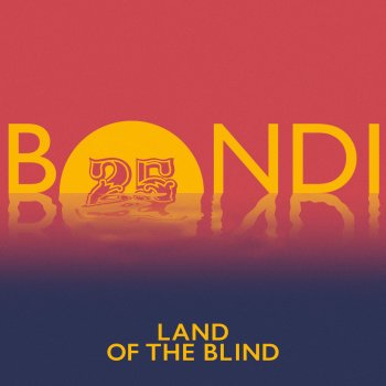 Bondi Land of the Blind