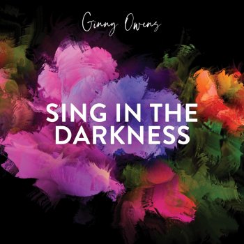 Ginny Owens Sing In the Darkness