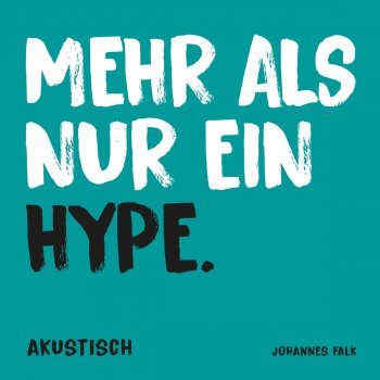 Johannes Falk Mehr als nur ein Hype - Akustisch