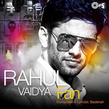 Rahul Vaidya feat. Badshah Fan