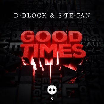 D-Block & S-te-Fan Good Times