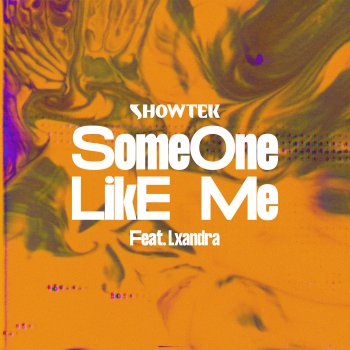 Showtek feat. Lxandra Someone Like Me (feat. Lxandra)