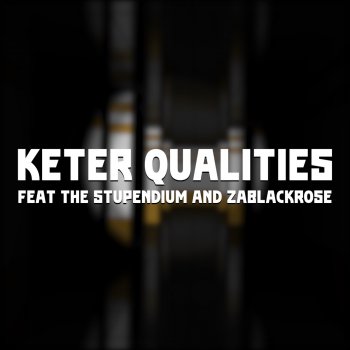 Musiclide feat. The Stupendium & ZaBlackRose Keter Qualities