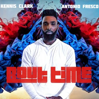 Kennis Clark feat. Antonio Fresco Bout Time